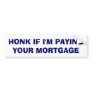 Honk If I'm Paying Your Mortgage