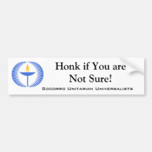 Honk If You Are Not Sure!  (Socorro -- large type) Bumper Sticker