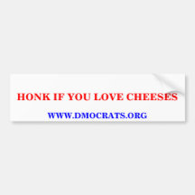 HONK IF YOU LOVE CHEESES BUMPER STICKER