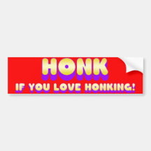 Honk If You Love Honking Bumper Sticker