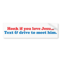 Honk if you love Jesus 2 Bumper Stickers