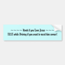 ~~~~ Honk if you Love Jesus ~~~ Bumper Stickers