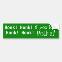 Honk if You Love Polka! Bumper Sticker