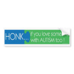 Honk if you love some1 with Autism Bumper Sticker