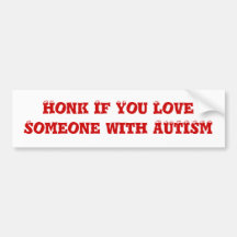 Honk If You Love Someone with AUTISM Bumper Stickers