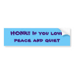 HONK!! If you lovepeace and quiet