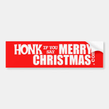 "Honk If You Say Merry Christmas" Bumper Sticker