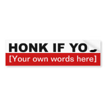 honk-if-you-template-02 bumper stickers