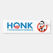 Honk if you're paying my mortgage bumper sticker