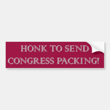 HONK TO SEND CONGRESS PACKING! BUMPER STICKER