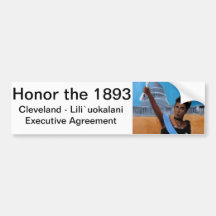 Honor the 1893 Executive Agreement! Bumper Stickers