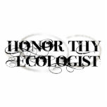 Honor Thy Ecologist Photo Cut Out
