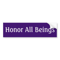Honour All Beings bumper stickers