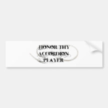Honour Thy Accordion Player Bumper Sticker
