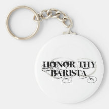 Honour Thy Barista Key Chain