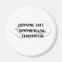 Honour Thy Boomerang Thrower Refrigerator Magnets