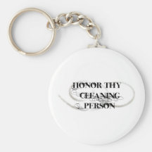 Honour Thy Cleaning Person Key Chains