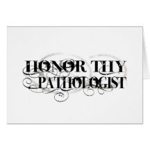 Honour Thy Pathologist Greeting Card