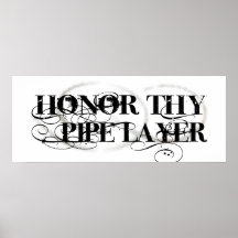 Honour Thy Pipe Layer Posters