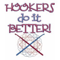Hookers do it BETTER! t-shirts