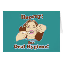 Hooray for Oral Hygiene