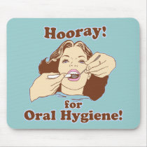 Hooray for Oral Hygiene