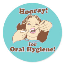 Hooray for Oral Hygiene