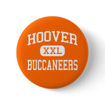 Hoover - Buccaneers - High School - Hoover Alabama Pinback Button