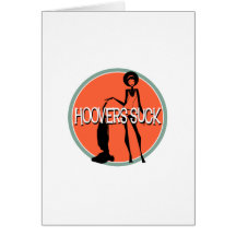 Hoovers Suck - I hate doing the housework Greeting Card