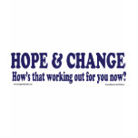 HOPE and Change Hows that working Out for you t-shirts