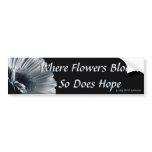 Hope Blooms Bumper Sticker