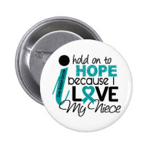 Hope For My Niece Ovarian Cancer Buttons