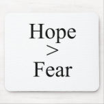Hope is greater than fear T-shirt Mouse Pad