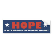 Hope is not a strategy for Economic Recovery Bumper Sticker