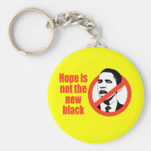 HOPE IS NOT THE NEW BLACK / ANTI-OBAMA T-SHIRT KEY CHAINS