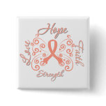 Hope Love Faith Strength Uterine Cancer buttons