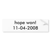 hope won on 11-04-2008 bumper stickers