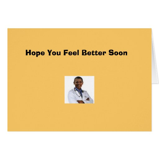 "Hope you feel better" | Zazzle