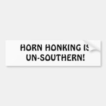 Horn Honking Is Un-Southern Bumper Sticker