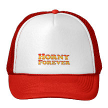 Horny Forever - Clothes Only Trucker Hats