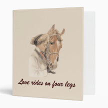 Horse Love Rides On Four Legs Binder