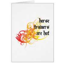 Horse Trainers Are Hot Greeting Card