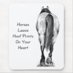 Horses Leave Hoofprints On Your Heart: Pencil Art Mouse Pad