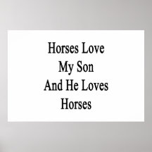 Horses Love My Son And He Loves Horses Poster