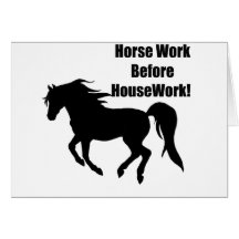 Horsework Before House Work Card