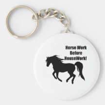 Horsework Before House Work Key Chain