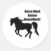 Horsework Before House Work Round Sticker