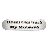 Hosni Can Suck My Mubarak skateboards