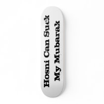 Hosni Can Suck My Mubarak skateboards
