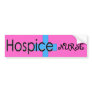 Hospice Nurse Bumper Sticker